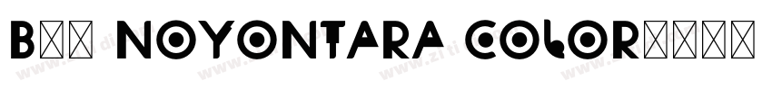b52 Noyontara Color字体转换